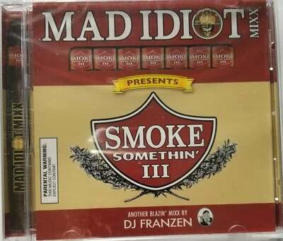 Mad Idiot Mixx with DJ Franzen-Smoke Somethin' III FACTORY SEALED CD - Image 1 of 2