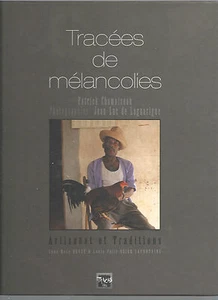 Tracées de mélancolies Patrick Chamoiseau Jean-Luc de Laguarigue REF E23 - Foto 1 di 1