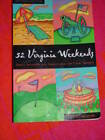  52 Virginia Weekends : Great Getaways and Adventures for Every Season