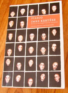 Fiasco ~ Imre Kertesz. English ed POST WAR DRAMA ScArCe! sc HERE in MELB - Bild 1 von 10