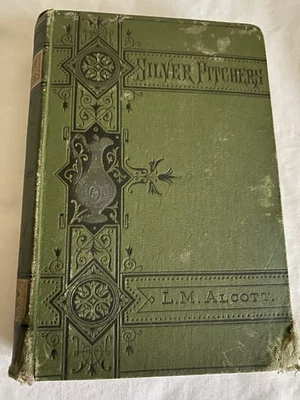 Silver Pitchers and Independence Louisa May Alcott HC 1876 1st ed Roberts Bro - Imagem 1 de 4