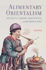 Yin Yuan Alimentary Orientalism (Poche)