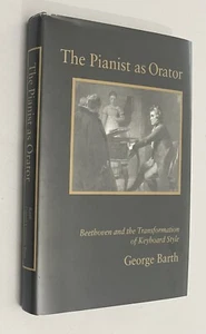 The Pianist As Orator: Beethoven & the Transformation of Keyboard Style SIGNED - Picture 1 of 9