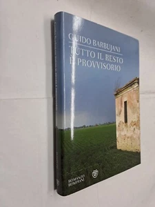 TUTTO IL RESTO E' PROVVISORIO - GUIDO BARBUJANI - BOMPIANI - 2018 - Picture 1 of 1