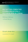 Enoch Jinsik Ki Receptor-Oriented Communication for Hui Muslims in C (Paperback)