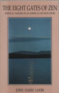 The Eight Gates of Zen: Spiritual Training an American Zen Monastery-As New! - Picture 1 of 1