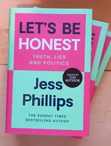 SIGNED Let's Be Honest by Jess Phillips. 1st Edn. Hardback. FREE P+P - Picture 1 of 4