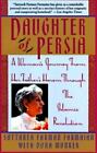 Daughter Of Persia: A Woman's Journey From Her Father's Harem Through The...