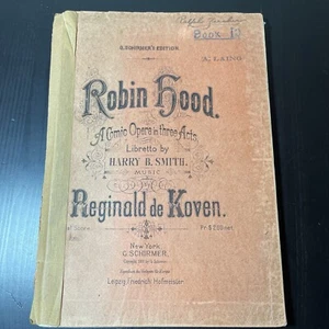 ROBIN HOOD, A COMIC OPERA (1891) SMITH & KOVEN, MUSIC BOOK from 1891 Rare - Imagen 1 de 4