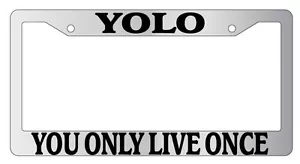 Chrome METAL License Plate Frame YOLO You Only Live Once Auto Accessory - Picture 1 of 1