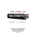The Story Of The Streets - Paperback New Skinner, Mike 2013-03-28