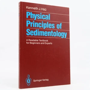 Physical Principles of Sedimentology: A Readable Textbook... by Kenneth J Hsu - Imagen 1 de 4