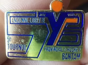 Tournoi Provincial de Hockey Gallo Pin Insignia Antigua Lorette - Imagen 1 de 1