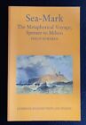 Sea-Mark. The Metaphorical Voyage, Spenser To Milton. Philip Edwards. VG.
