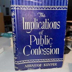 Die Auswirkungen des öffentlichen Bekenntnisses von Abraham Kuyper 1934 4. Auflage Zondervan - Bild 1 von 10