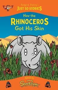 How the Rhinoceros Got his Skin: A fresh, new re-telling of the classic Just So  - Picture 1 of 1