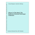 Money In The Bank: The Katherine Kierland Herberger Collection Wegener, Corine a