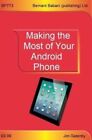Making The Most Of Your Android Phone GC English Gatenby Jim Bernard Babani Publ