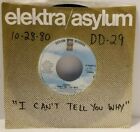 EAGLES I Can't Tell You Why / Greks Don't Want Nr. 45 Upm - Spielgeprüft EX * D4