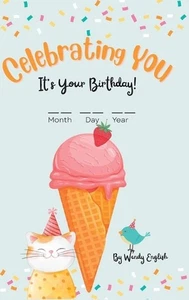Celebrating You It's Your Birthday! by Wendy English Hardcover Book - Picture 1 of 1