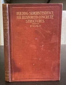 1919 Building Superintendence for Reinforced Concrete Structures, C.L. Post - Picture 1 of 20