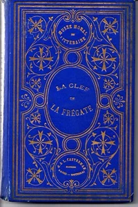 LA CLEF DE LA FREGATE   PAR ALFRED D AVELINE  VERS 1900  */* - Picture 1 of 1