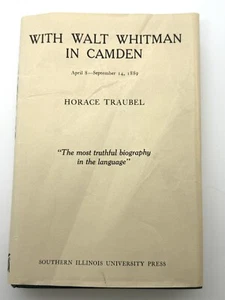 WITH WALT WHITMAN IN CAMDEN by Horace Traubel 1964 HCDJ 1st Edition Bio - Picture 1 of 15