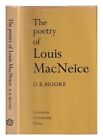 MOORE, DONALD BEST The poetry of Louis MacNeice / D.B. Moore ; with an introduct