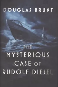 The Mysterious Case of Rudolf Diesel: Genius Power Deception WWI - Douglas Brunt - Imagen 1 de 8