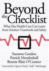 Beyond The Checklist: What Else Health Care Can Learn From Aviation Teamwork An