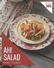 Ah! 365 Salad Recipes: Salad Cookbook - Where Passion For Cooking Begins By Anna