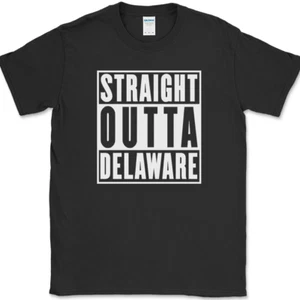 Straight Outta Delaware T-Shirt Funny State DE Humor Gift Novelty Text Tee - Picture 1 of 10