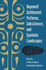 A. Martin Byers Hopewell Settlement Patterns, Subsistence, And Symbolic  (Poche)