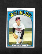 1972 TOPPS #490 DAVE McNALLY - BORDERLINE MINT - 3.99 MAX SHIPPING COST