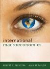INTERNATIONAL MACROECONOMICS By Robert Chris Feenstra & Alan M. Taylor BRAND NEW