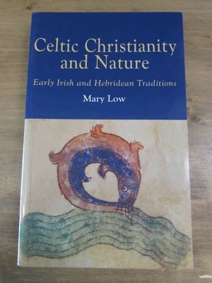 Celtic Christianity and Nature: The Early Irish and Hebridean Traditions - NEW - Image 1 of 4