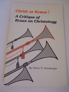 Christ or Kraus? Critique of Kraus' Book on Christology by Hunsberger. Mennonite - Picture 1 of 6