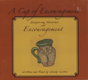 A Cup of Encouragement by Wendy Custer (CD) Inspiring Stories/Companion to Book - Picture 1 of 2