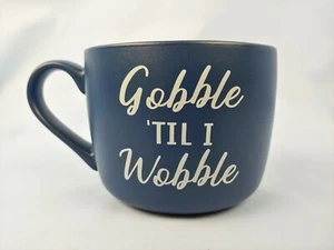 Threshold Coffee Mug Blue White Gobble 'Til I Wobble Porcelain Design 14 oz - Picture 1 of 9
