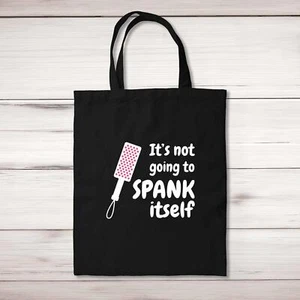 Not Going to Spank Itself Tote Bag - Picture 1 of 6