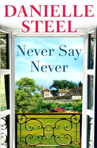 π NEVER SAY NEVER: A Novel by DANIELLE STEEL (NEW 2025 Hardcover 1st Edition) - Foto 1 di 2