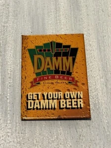 DAMM Fine Beer Get Your Own Dam Beer Button Pin Advertising Vintage - Picture 1 of 4