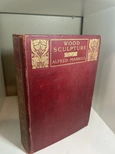 WOOD SCULPTURE by Alfred Maskell, 1911 1st Ed, Illustrated - Picture 1 of 13