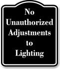 No Unauthorized Adjustments to Lighting BLACK Aluminum Composite Sign