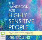 The Handbook for Highly Sensitive People: How to Transform Feeling Overwhelmed