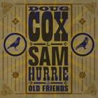 Doug Cox & Sam Hurrie: Old Friends =CD=