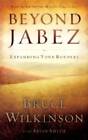 Beyond Jabez: Expanding Your Borders - Hardcover - ACCEPTABLE