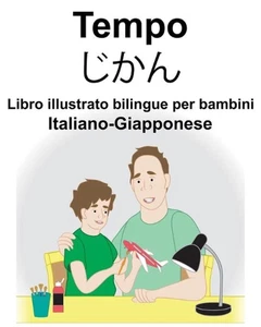 Italiano-Giapponese Tempo/ Libro illustrato bilingue per bambini by Suzanne Carl - Picture 1 of 1