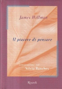 Il Piacere Di Pensare - Hillman - Rizzoli - Seconda Edizione - Novembre 2001 - Picture 1 of 2