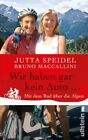 Wir haben kein Auto: Mit Rad über Alpen - Jutta Speidel, Taschenbuch